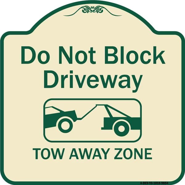 Designer Series-Do Not Block Driveway Tow Away Zone Tan & Green, 18